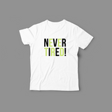 NEVER TIRED!